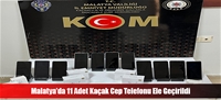 Malatya'da 11 Adet Kaçak Cep Telefonu Ele Geçirildi