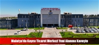 Malatya'da Kayısı Ticaret Merkezi Yeni Alanına Kavuştu