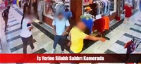 İş Yerine Silahlı Saldırı Kamerada