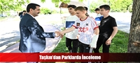 Taşkın'dan Parklarda İnceleme