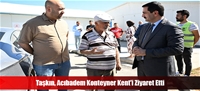 Taşkın, Acıbadem Konteyner Kent'i Ziyaret Etti