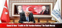 Sami Er'den “Trafik ve İlk Yardım Haftası” İle İlgili Mesaj