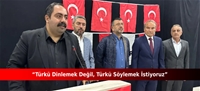 “Türkü Dinlemek Değil, Türkü Söylemek İstiyoruz”