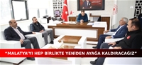 BAŞKAN GÜDER: “MALATYA'YI HEP BİRLİKTE YENİDEN AYAĞA KALDIRACAĞIZ”