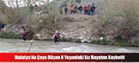 Malatya'da Çaya Düşen 8 Yaşındaki Kız Hayatını Kaybetti