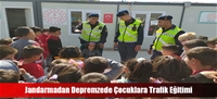 Jandarmadan Depremzede Çocuklara Trafik Eğitimi