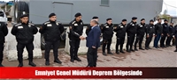 Emniyet Genel Müdürü Deprem Bölgesinde