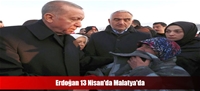 Erdoğan 13 Nisan'da Malatya'da