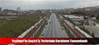 Yeşilyurt'ta Geçici İş Yerlerinin Kurulumu Tamamlandı