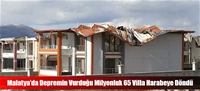 Malatya'da Depremin Vurduğu Milyonluk 65 Villa Harabeye Döndü