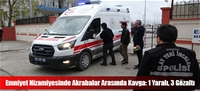 Emniyet Nizamiyesinde Akrabalar Arasında Kavga: 1 Yaralı, 3 Gözaltı