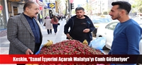 Keskin, “Esnaf İşyerini Açarak Malatya'yı Canlı Gösteriyor”