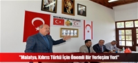 "Malatya, Kıbrıs Türkü İçin Önemli Bir Yerleşim Yeri"