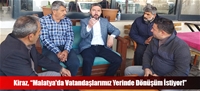 Kiraz, “Malatya'da Vatandaşlarımız Yerinde Dönüşüm İstiyor!”