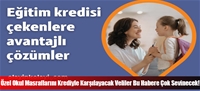 Özel Okul Masraflarını Krediyle Karşılayacak Veliler Bu Habere Çok Sevinecek!