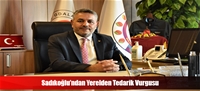 Sadıkoğlu'ndan Yerelden Tedarik Vurgusu