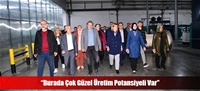 “Burada Çok Güzel Üretim Potansiyeli Var”