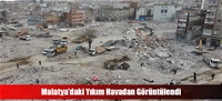 Malatya'daki Yıkım Havadan Görüntülendi