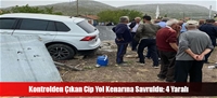 Kontrolden Çıkan Cip Yol Kenarına Savruldu: 4 Yaralı