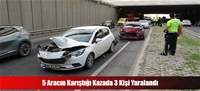 5 Aracın Karıştığı Kazada 3 Kişi Yaralandı