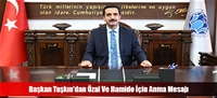 Başkan Taşkın'dan Özal Ve Hamido İçin Anma Mesajı