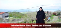 'Kadından Muhtar Olmaz' Dediler Ama O Yılmadı