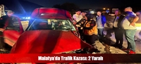 Malatya'da Trafik Kazası: 2 Yaralı