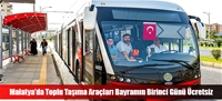 Malatya'da Toplu Taşıma Araçları Bayramın Birinci Günü Ücretsiz