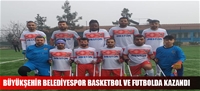 BÜYÜKŞEHİR BELEDİYESPOR BASKETBOL VE FUTBOLDA KAZANDI