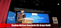 Başkan Gürkan Gençlerle Bir Araya Geldi