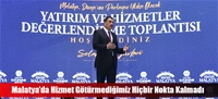 Malatya'da Hizmet Götürmediğimiz Hiçbir Nokta Kalmadı