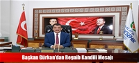 Başkan Gürkan'dan Regaib Kandili Mesajı