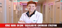 KİRLİ  HAVA  EN ÇOK   YAŞLILARI VE  ÇOCUKARI  ETKLİYOR