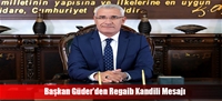 Başkan Güder'den Regaib Kandili Mesajı