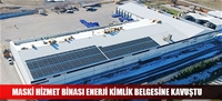 MASKİ HİZMET BİNASI ENERJİ KİMLİK BELGESİNE KAVUŞTU