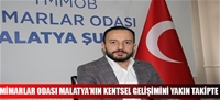 MİMARLAR ODASI MALATYA'NIN KENTSEL GELİŞİMİNİ YAKIN TAKİPTE