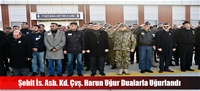 Şehit İs. Asb. Kd. Çvş. Harun Uğur Dualarla Uğurlandı