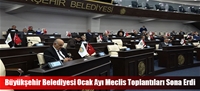 Büyükşehir Belediyesi Ocak Ayı Meclis Toplantıları Sona Erdi