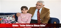 Güder: “Yetim Gülerse Dünya Güler”