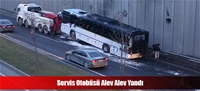 Servis Otobüsü Alev Alev Yandı