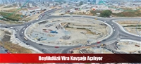 Beylikdüzü Vira Kavşağı Açılıyor