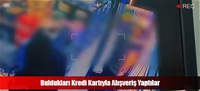 Buldukları Kredi Kartıyla Alışveriş Yaptılar