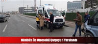 Minibüs İle Otomobil Çarpıştı 1 Yaralandı