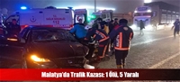 Malatya'da Trafik Kazası: 1 Ölü, 5 Yaralı