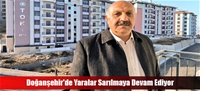 Doğanşehir'de Yaralar Sarılmaya Devam Ediyor