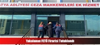 Yakalanan FETÖ Firarisi Tutuklandı