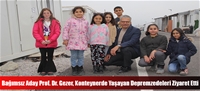 Bağımsız Aday Prof. Dr. Gezer, Konteynerde Yaşayan Depremzedeleri Ziyaret Etti