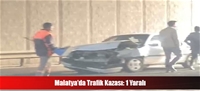 Malatya'da Trafik Kazası: 1 Yaralı