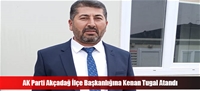 AK Parti Akçadağ İlçe Başkanlığına Kenan Tugal Atandı