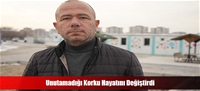 Unutamadığı Korku Hayatını Değiştirdi